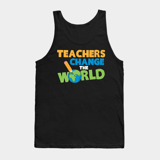 Teachers Change The World Funny Tank Top by folidelarts